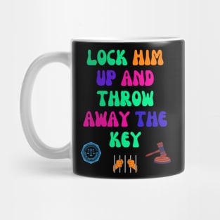 Lock Him Up and Throw Away the Key Mug